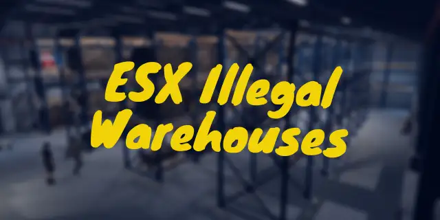 ESX Illegal Warehouses Script for Black Market Storage and Criminal Roleplay in FiveM
