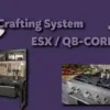 Qbcore Crafting System for FiveM Roleplay (ESX & QBCore)